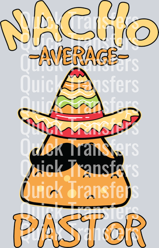 The Nacho Average Pastor Vibrant Sombrero Cartoon DTF Transfer by Quick Transfers features a cartoon nacho chip in a colorful sombrero and sunglasses with bold 