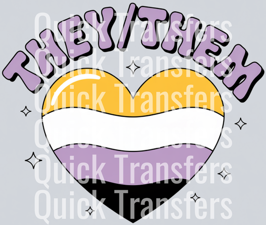 A heart in non-binary pride colors sits below bold "THEY/THEM" text, surrounded by shiny stars. Enjoy high-quality, easy-to-apply They Them DTF transfers from Quick Transfers.